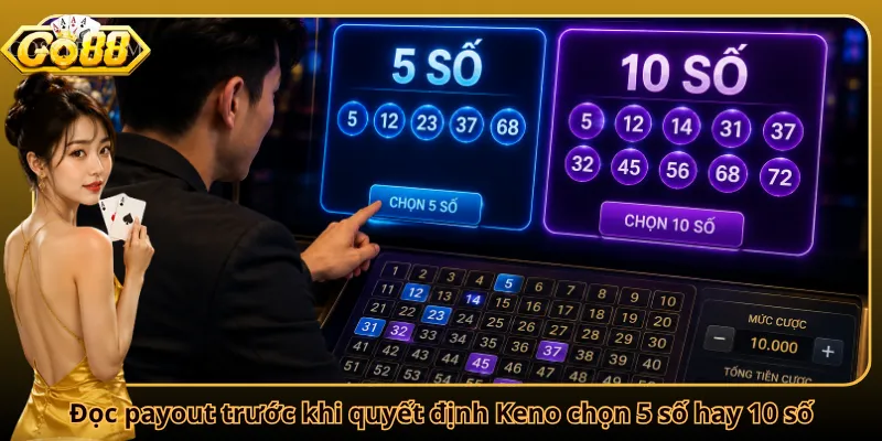 Đọc payout trước khi quyết định Keno chọn 5 số hay 10 số