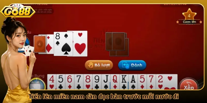 Tiến lên miền nam cần đọc bàn trước mỗi nước đi